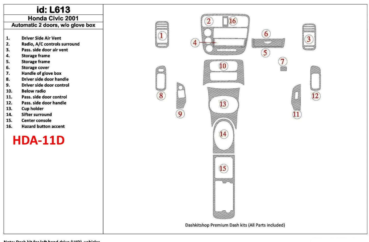 Honda Civic 2001-2001 Automatic Gearbox, 2 Doors, Without glowe-box, 16 Parts set Interior BD Dash Trim Kit - 1 - Interior Dash 