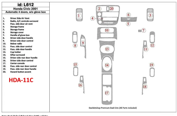 Honda Civic 2001-2001 Automatic Gearbox, 4 Doors, Without glowe-box, 20 Parts set Interior BD Dash Trim Kit - 1 - Interior Dash Honda Civic 2001-2001 Automatic Gearbox, 4 Doors, Without glowe-box, 20 Parts set Interior BD Dash Trim Kit - 1 - Interior Dash
