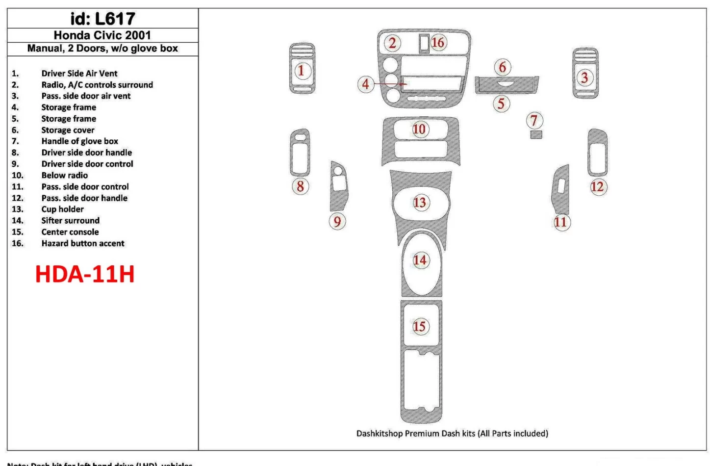 Honda Civic 2001-2001 Manual Gearbox, 2 Doors, Without glowe-box, 16 Parts set Interior BD Dash Trim Kit - 1 - Interior Dash Tri