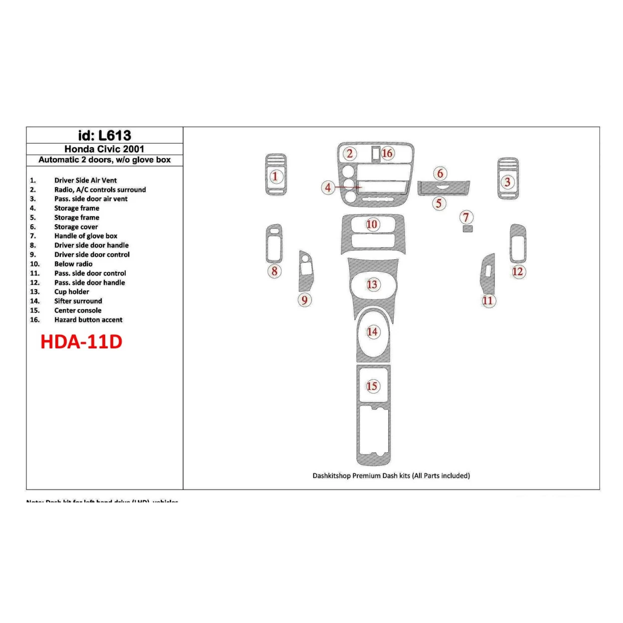 Honda Civic 2001-2001 Automatic Gearbox, 2 Doors, Without glowe-box, 16 Parts set Interior BD Dash Trim Kit