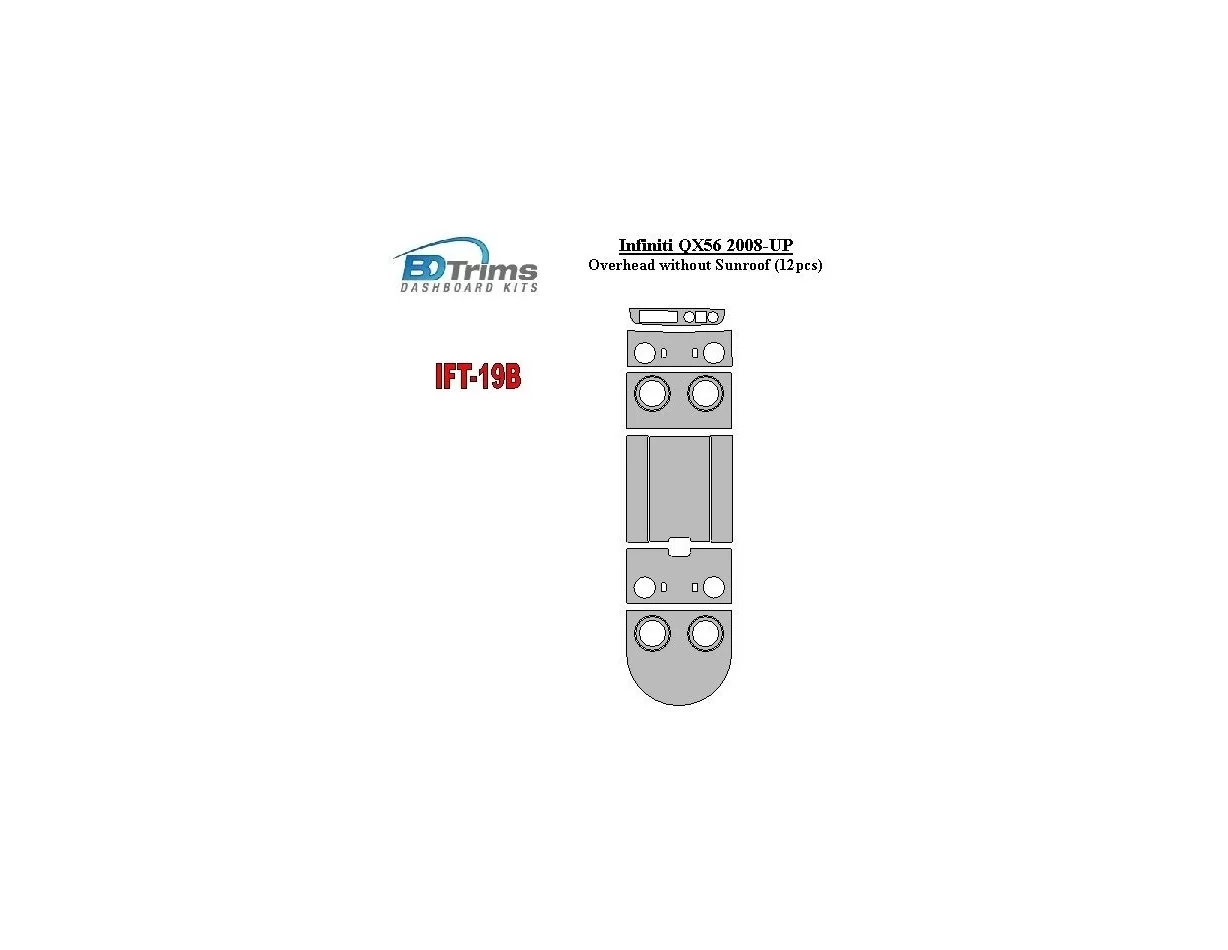 Infiniti QX56 2008-UP Overhead Without Sunroof Interior BD Dash Trim Kit - 1 - Interior Dash Trim Kit