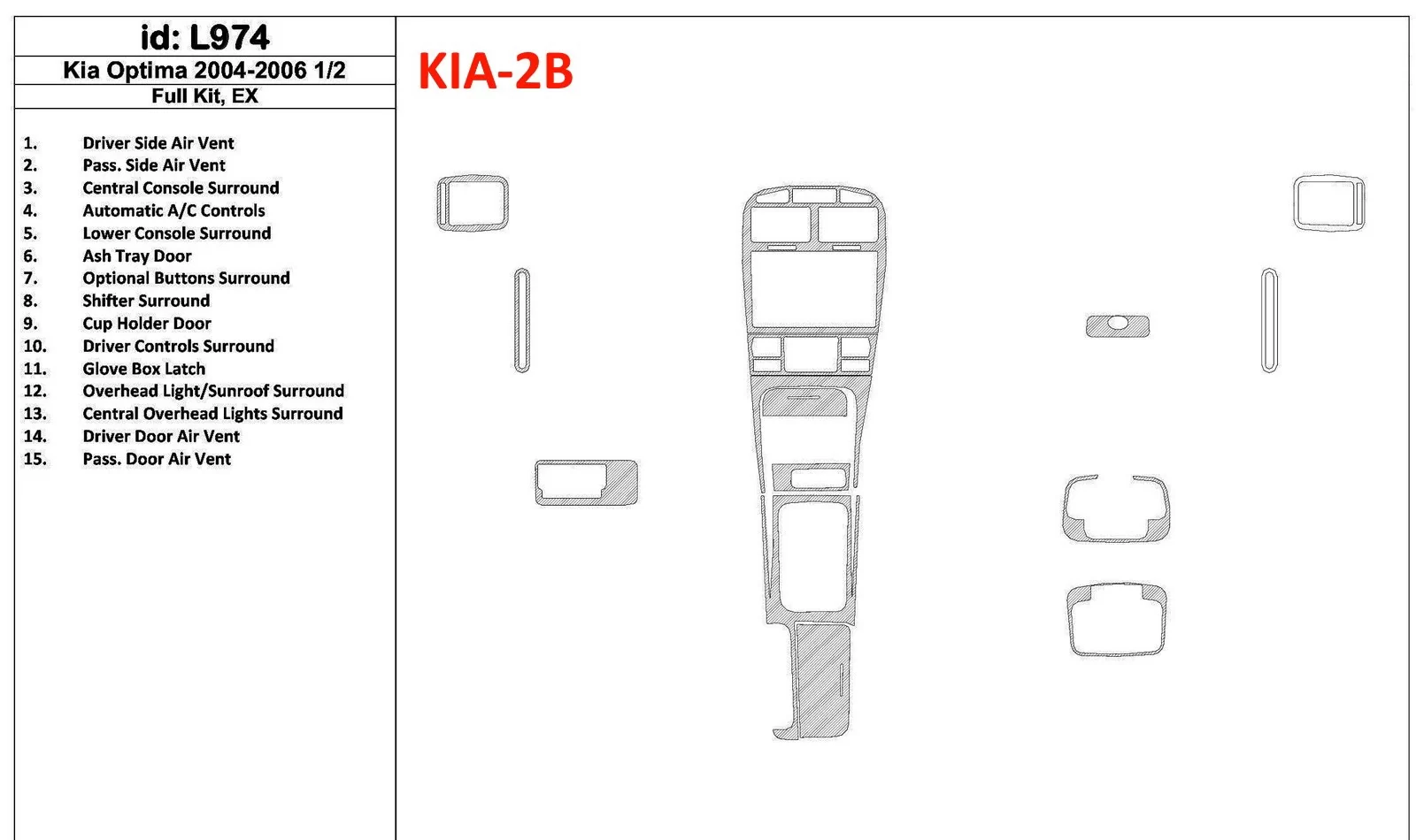 KIA Optima 2004-2006 Full Set, EX, Years: 2004 - 2006 1/2 Interior BD Dash Trim Kit - 1 - Interior Dash Trim Kit