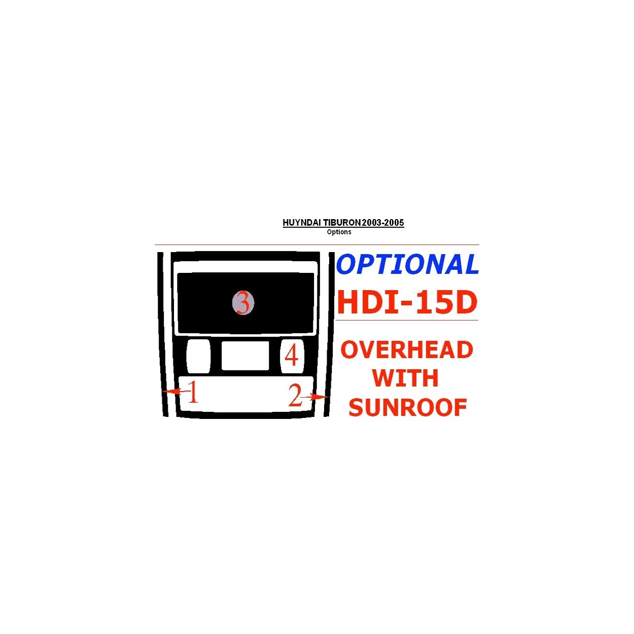 Hyundai Tiburon 2003-2005 Overhead With sunroof, 4 Parts set Interior BD Dash Trim Kit