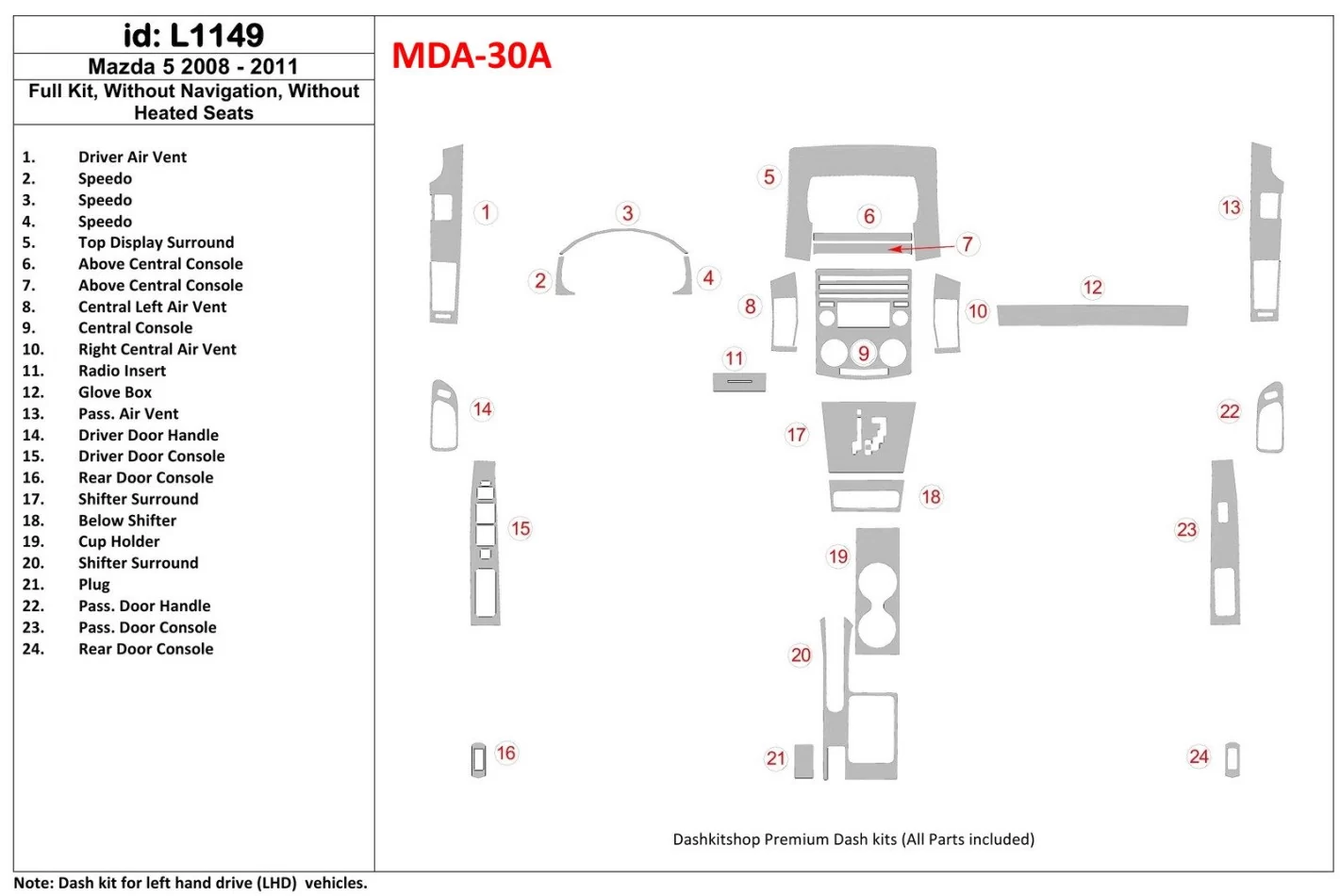 Mazda Mazda5 2008-UP Full Set, Without NAVI, Without Heated Seats Interior BD Dash Trim Kit - 1 - Interior Dash Trim Kit