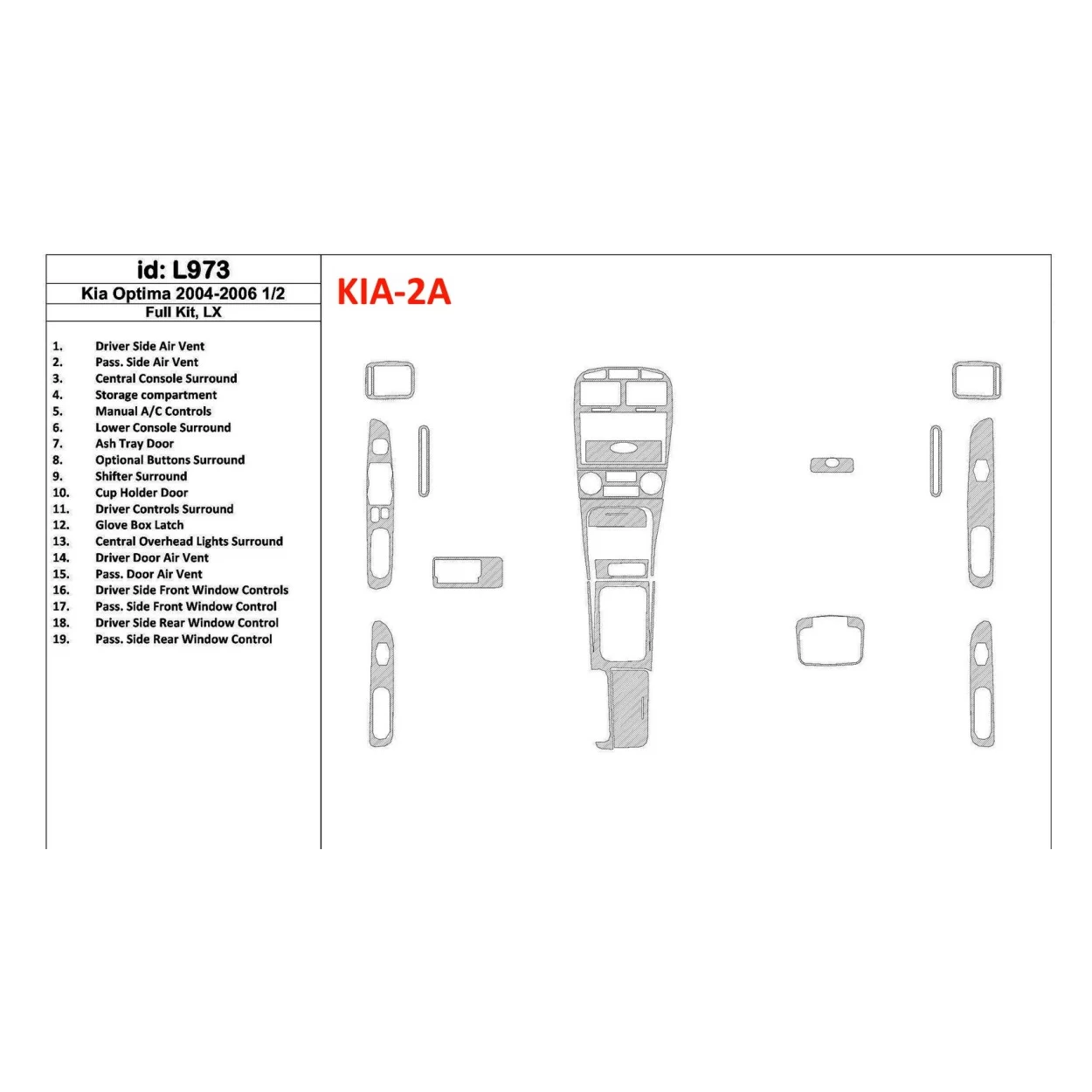KIA Optima 2004-2006 Full Set, LX, Years: 2004 - 2006 1/2 Interior BD Dash Trim Kit