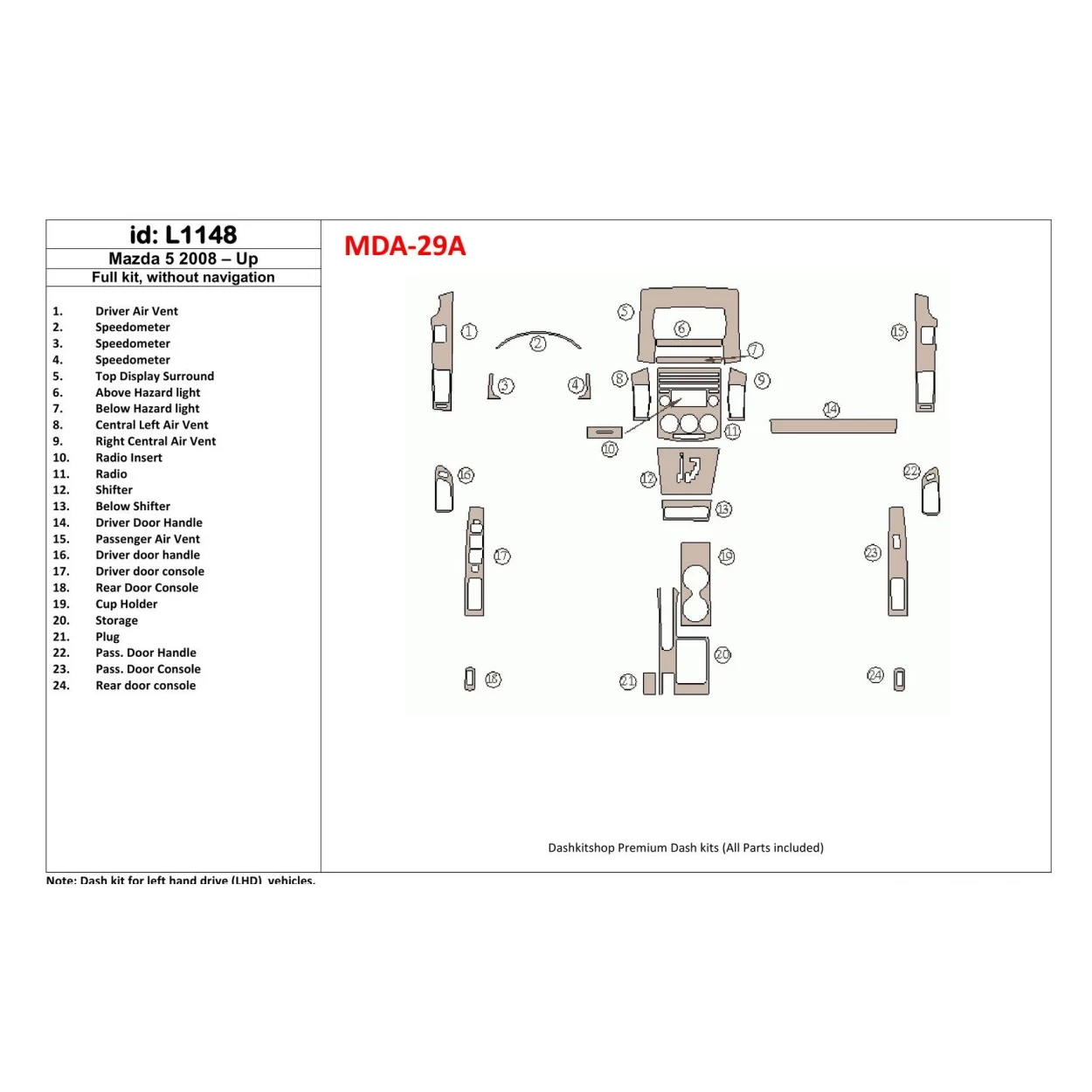 Mazda Mazda5 2008-UP Full Set, Without NAVI Interior BD Dash Trim Kit