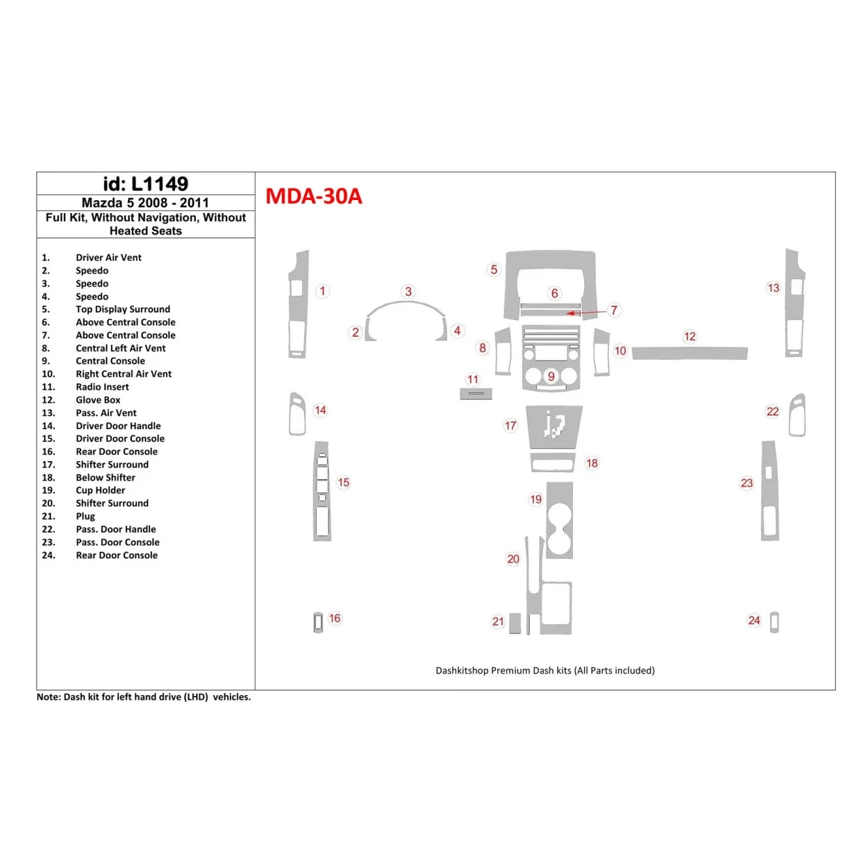 Mazda Mazda5 2008-UP Full Set, Without NAVI, Without Heated Seats Interior BD Dash Trim Kit