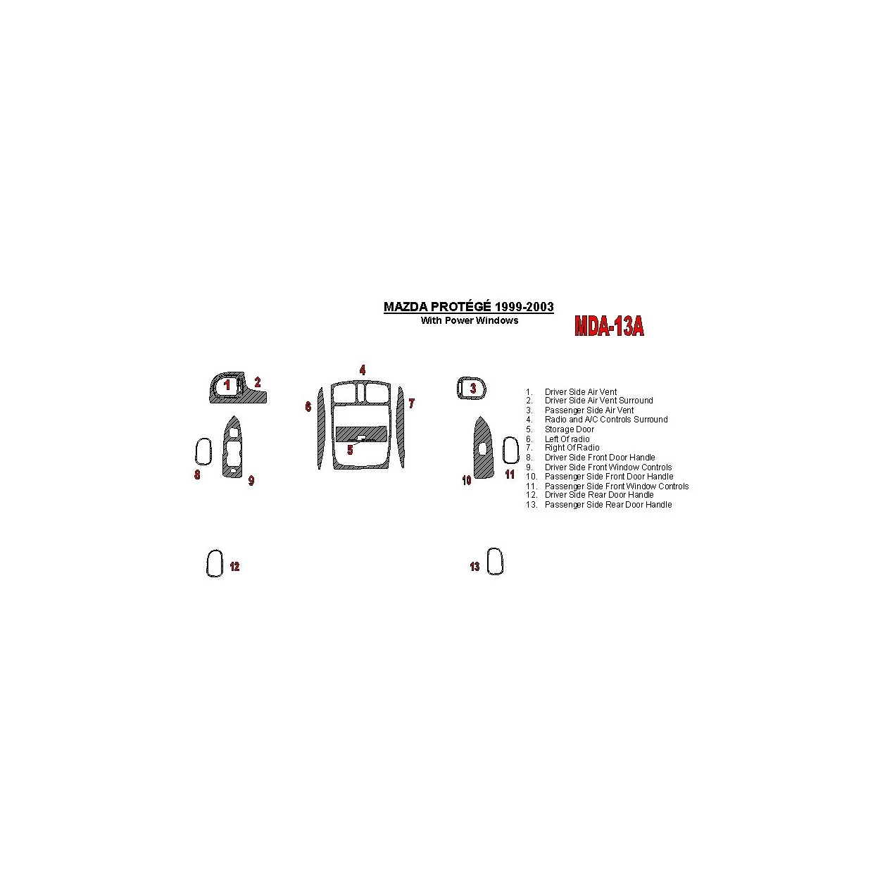 Mazda Protege 1999-UP With Power Windows 13 Parts set Interior BD Dash Trim Kit