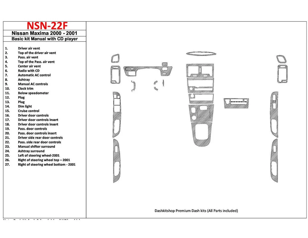 Nissan Maxima 2000-2001 Basic Set, Manual Gearbox, Radio With CD Player, 27 Parts set Interior BD Dash Trim Kit - 1 - Interior D