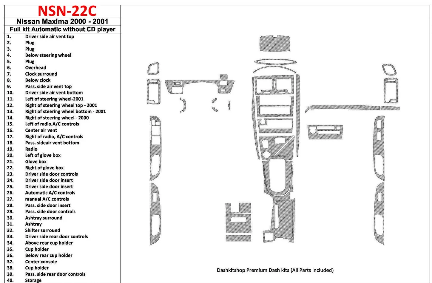 Nissan Maxima 2000-2001 Full Set, Automatic Gearbox, Radio Without CD Player, 40 Parts set Interior BD Dash Trim Kit - 1 - Inter