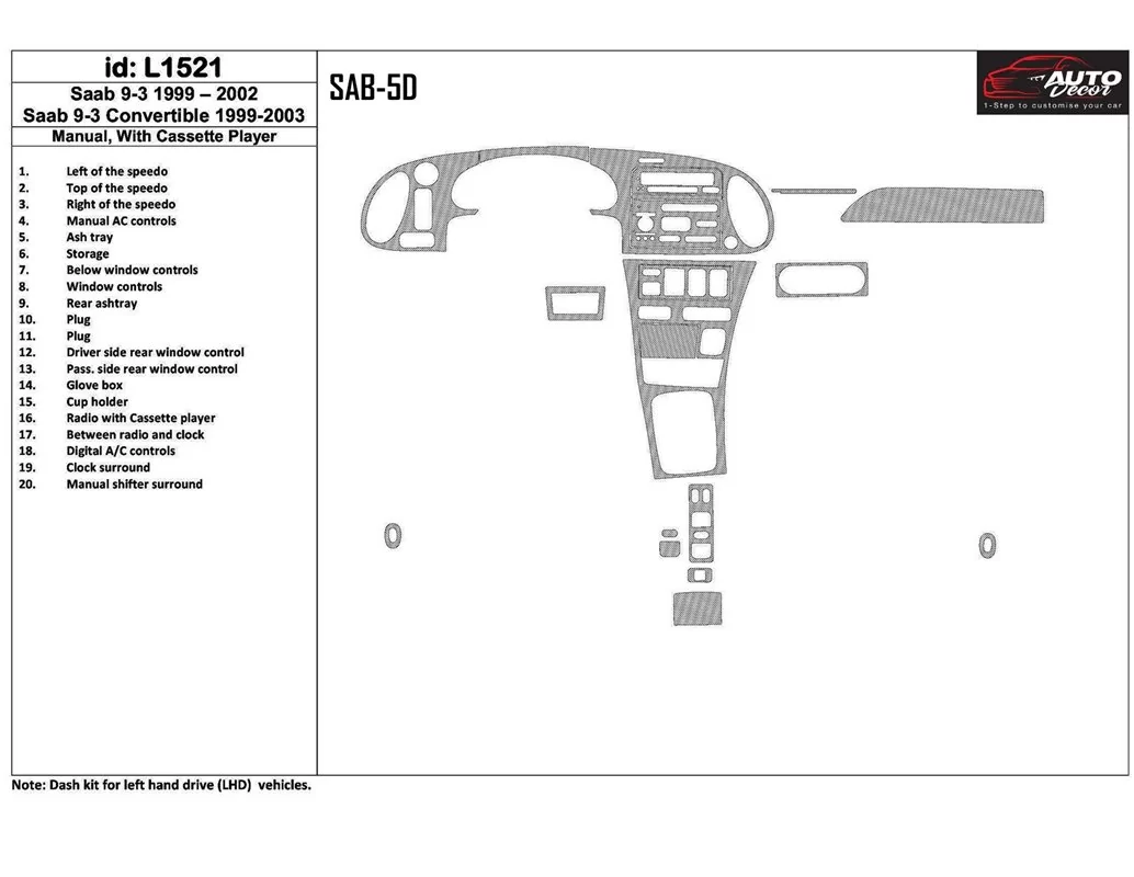Saab 9-3 1999-2002 Manual Gearbox, With Compact Casette player, Without OEM, 20 Parts set Interior BD Dash Trim Kit - 1 - Interi
